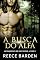Livro A Busca do Alfa: Um romance de lobos metamorfos (Metamorfos de Grey Ridge Livro 8)