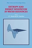 Entropy and Energy Dissipation in Water Resources, , 0792316967