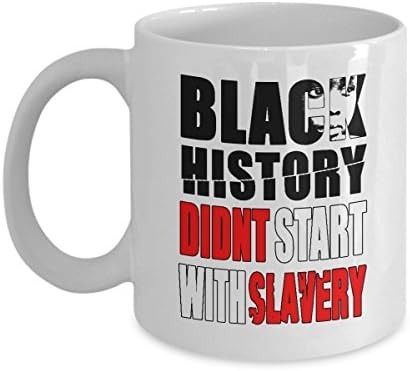 Black History Didn't Start With Slavery Coffee and Tea Gift Mug