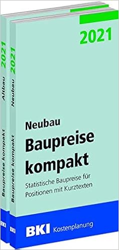 Bki Baupreise Kompakt 2021 Neubau Altbau Statistische Baupreise Fur Positionen Mit Kurztexten Amazon De Bki Baukosteninformationszentrum Bucher