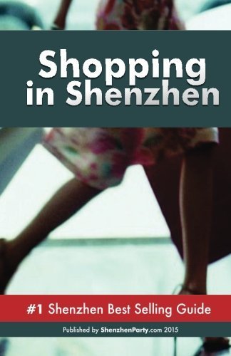 Shopping in Shenzhen: Never Ever Get Lost by Adriano Lucchese (2015-02-23) by (Paperback)