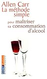 La méthode simple pour maîtriser sa consommation d'alcool (Evolution t. 11693) (French Edition) by