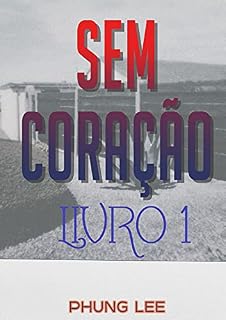 Livro SEM CORAÇÃO (Livro 1)