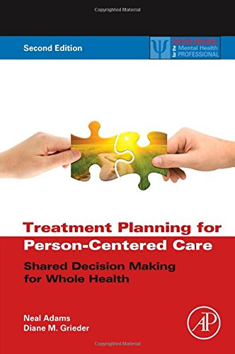 Treatment Planning for Person-Centered Care, Second Edition: Shared Decision Making for Whole Health (Practical Resources for the Mental He