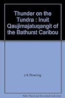 Thunder on the Tundra : Inuit Qaujimajatuqangit of the Bathurst Caribou 0968963609 Book Cover