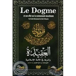 Le Dogme Et Son Effet Sur La Communauté Musulmane (Cheikh Muhammad Ibn Sâlah 'uthaymîn)