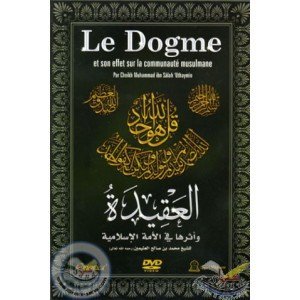 Le Dogme Et Son Effet Sur La Communauté Musulmane (Cheikh Muhammad Ibn Sâlah 'uthaymîn)