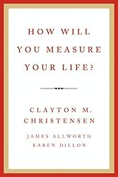 How Will You Measure Your Life?