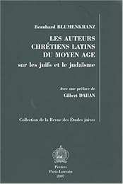 Les  auteurs chrétiens latins du Moyen âge sur les juifs et le judaïsme