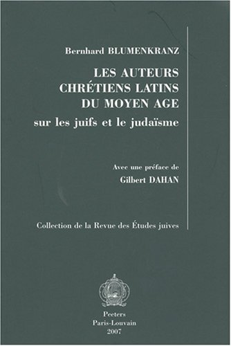 Les  auteurs chrétiens latins du Moyen âge sur les juifs et le judaïsme