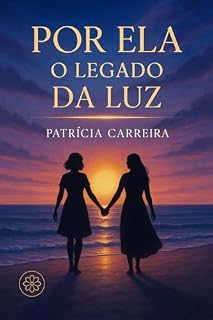 Livro Por Ela: O Legado da Luz