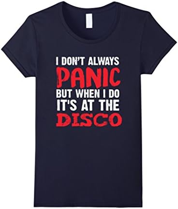 Women's I Don't Always Panic But When I do It's At the Disco T Shirt Medium Navy