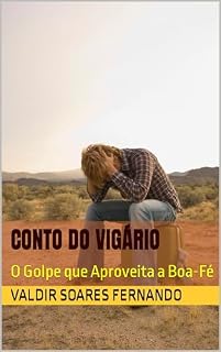 Livro Conto do Vigário: O Golpe que Aproveita a Boa-Fé