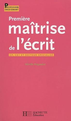 Download Première maîtrise de l'écrit : CP, CE1 et secteur spécialisé PDF