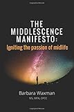The Middlesence Manifesto: Igniting the passion of midlife