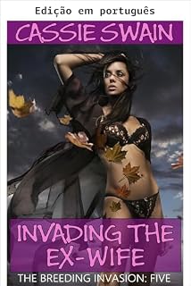 Livro Invadindo a ex-esposa (A invasão reprodutiva Livro 5)