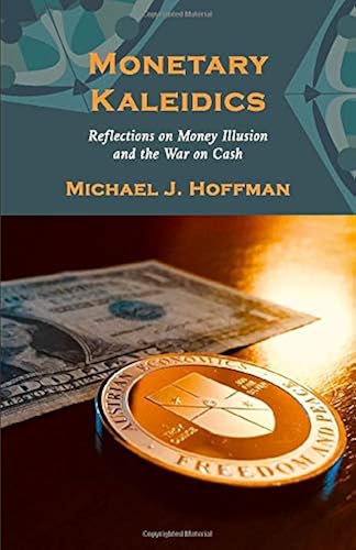Download Monetary Kaleidics: Reflections on Money Illusion and the War on Cash PDF