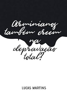 Livro Arminianos também creem na depravação total?