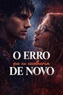 Livro O erro que escolheria de novo: Quando o amor nasce do caos