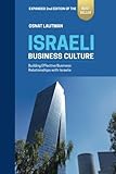 Israeli Business Culture: Expanded 2nd Edition of the Amazon Bestseller: Building Effective Business Relationships with Israelis by Osnat Lautman