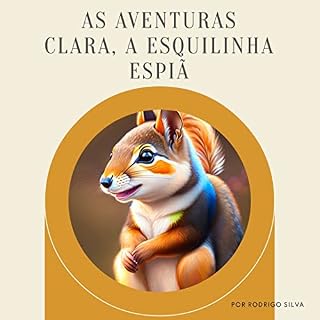 Livro As Aventuras de Clara, A Esquilinha Espiã