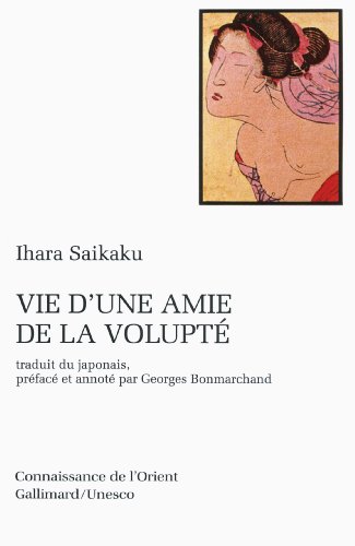 Vie d'une amie de la volupté by Saikaku Ihara, Georges Bonmarchand