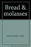 Bread & molasses by 