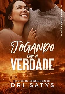 Jogando com a Verdade (Duologia Irmãos Raffiti Livro 1)