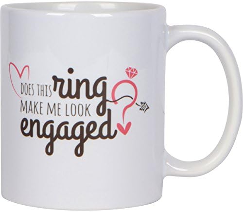 Funny Engagement Gift Mug - Does this ring make me look engaged? (Standard - 11 OZ.)