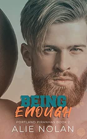 Amazon.com: Being Enough (Portland Piranhas Book 2) eBook: Alie ...