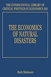 Image de The Economics of Natural Disasters (International Library of Critical Writings in Economics series, #335) (The International Library of Critical Writi