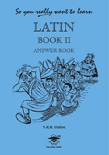 So You Really Want to Learn Latin Book II Answer Bookanswer Book Book II
