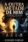 Livro OUTRA METADE DE MIM: A JORNADA PARA SE TORNAR INTEIRO
