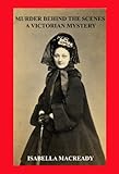 Front cover for the book Murder Behind the Scenes: A Victorian Mystery by Isabella Macready