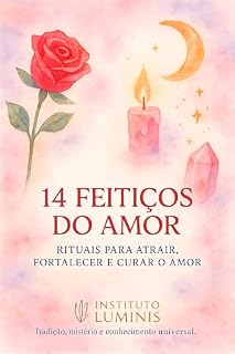 Livro 14 Feitiços de Amor: Rituais Leves para Atrair, Fortalecer e Curar o Amor