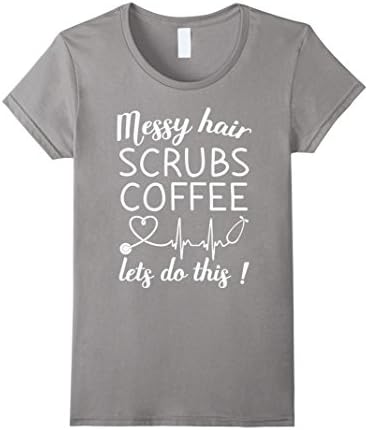 Womens Messy Hair Scrubs Coffee Lets Do This T-Shirt Christmas Small Slate