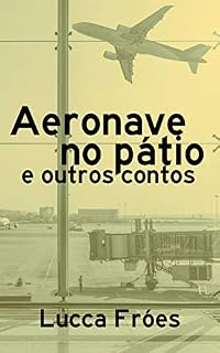 Livro Aeronave no Pátio: E outros contos