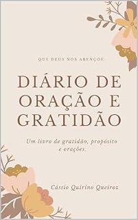 Diário de Oração e Gratidão: Um livro de gratidão, propósito e orações
