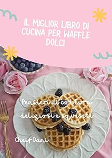 Livro O melhor e doce livro de receitas de waffle.: Pensamentos de cozimento deliciosos e requintados