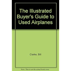 The Illustrated Buyer's Guide to Used Airplanes