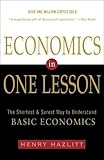 Economics in One Lesson: The Shortest and Surest Way to Understand Basic Economics