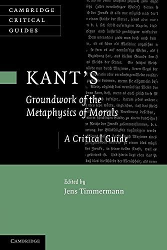 Kant's Groundwork of the Metaphysics of Morals: A Commentary