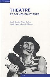 Théâtre et scènes politiques