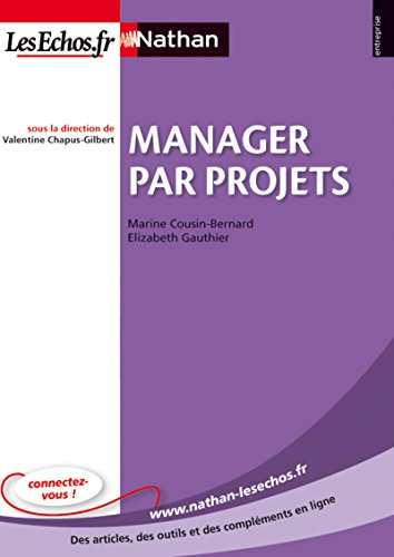 Manager par projets by Valentine Chapus-Gilbert, Marine Cousin-Bernard, Elizabeth Gauthier