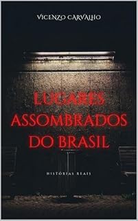 Livro LUGARES ASSOMBRADOS DO BRASIL: HISTÓRIAS REAIS