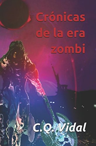 Crónicas de la era zombi (Spanish Edition)