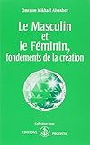 Le masculin et le féminin, fondements de la création by 