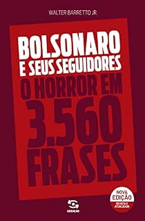 Livro Bolsonaro e seus seguidores: o horror em 3560 frases