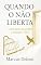 Livro Quando o NÃO Liberta