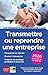 Transmettre ou reprendre une entreprise by 